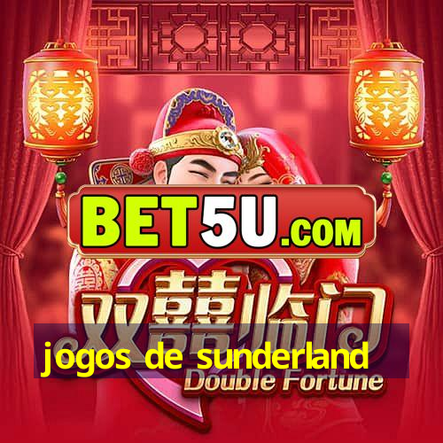 jogos de sunderland